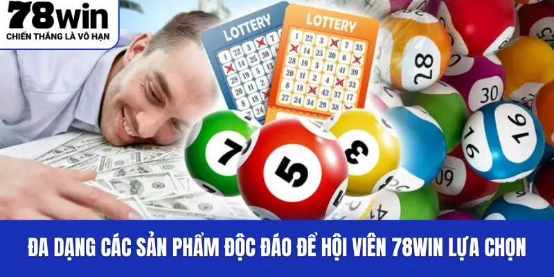 Đa dạng các sản phẩm độc đáo để hội viên 78Win lựa chọn